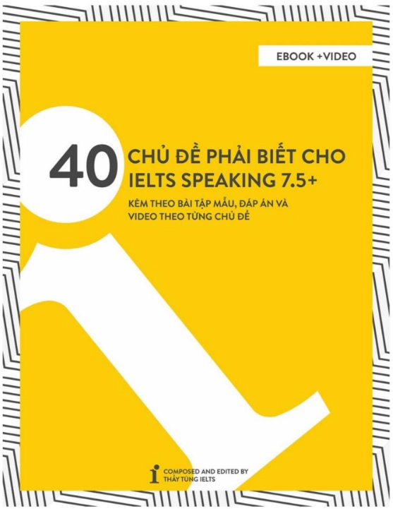 40 chủ đề phải biết cho IELTS Speaking 7.5+