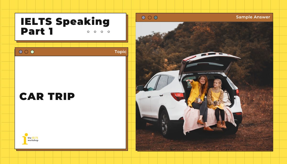 Car trip IELTS Speaking Part 1