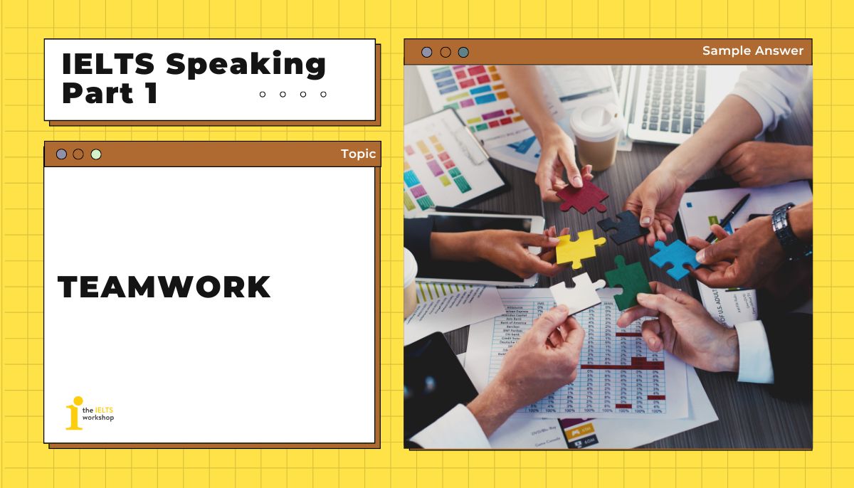 Teamwork IELTS Speaking Part 1 theme