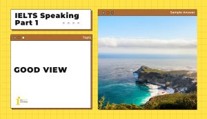 Topic: Good view | IELTS Speaking Part 1