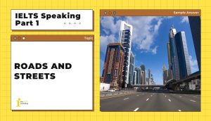 Topic: Roads and streets | IELTS Speaking Part 1