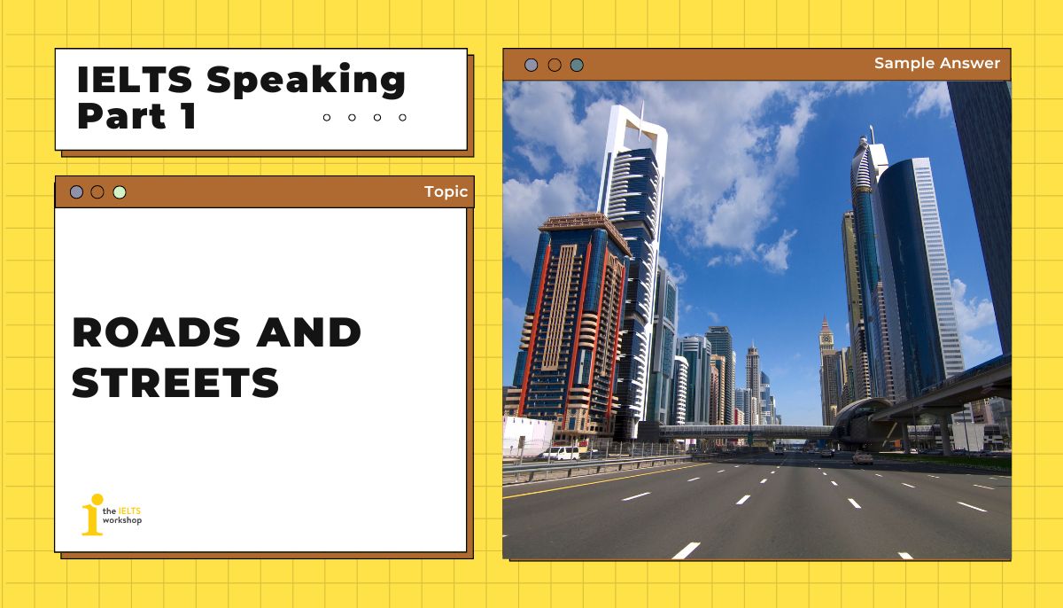 Roads and streets IELTS Speaking Part 1