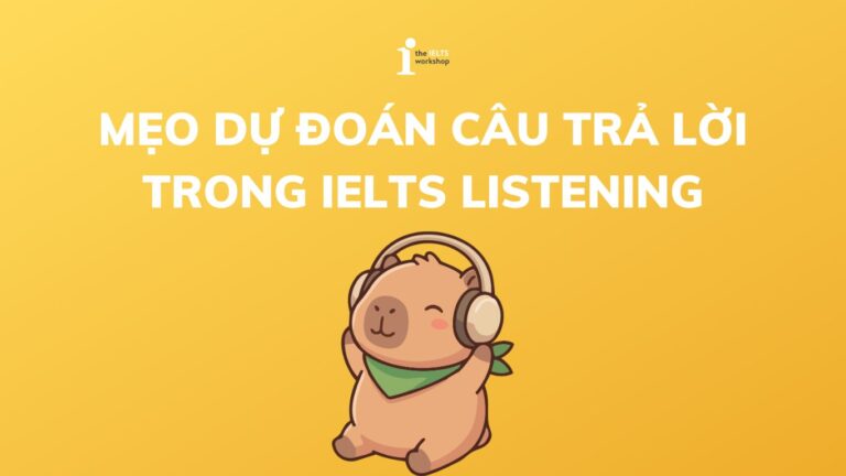 dự đoán câu trả lời IELTS Listening