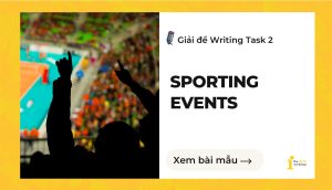 Giải đề IELTS Writing Task 2: Sporting events