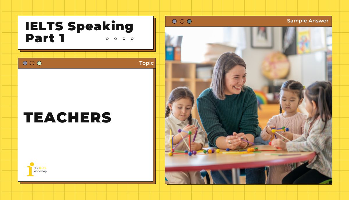 Teachers IELTS Speaking Part 1