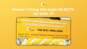 Review 7 trung tâm luyện thi IELTS tại quận 10