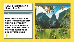 Describe a place in your hometown… | IELTS Speaking Part 2+3
