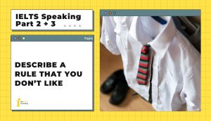 Describe a rule that you dislike | IELTS Speaking Part 2+3