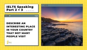 Describe an interesting place in your country that not many people visit | IELTS Speaking Part 2+3