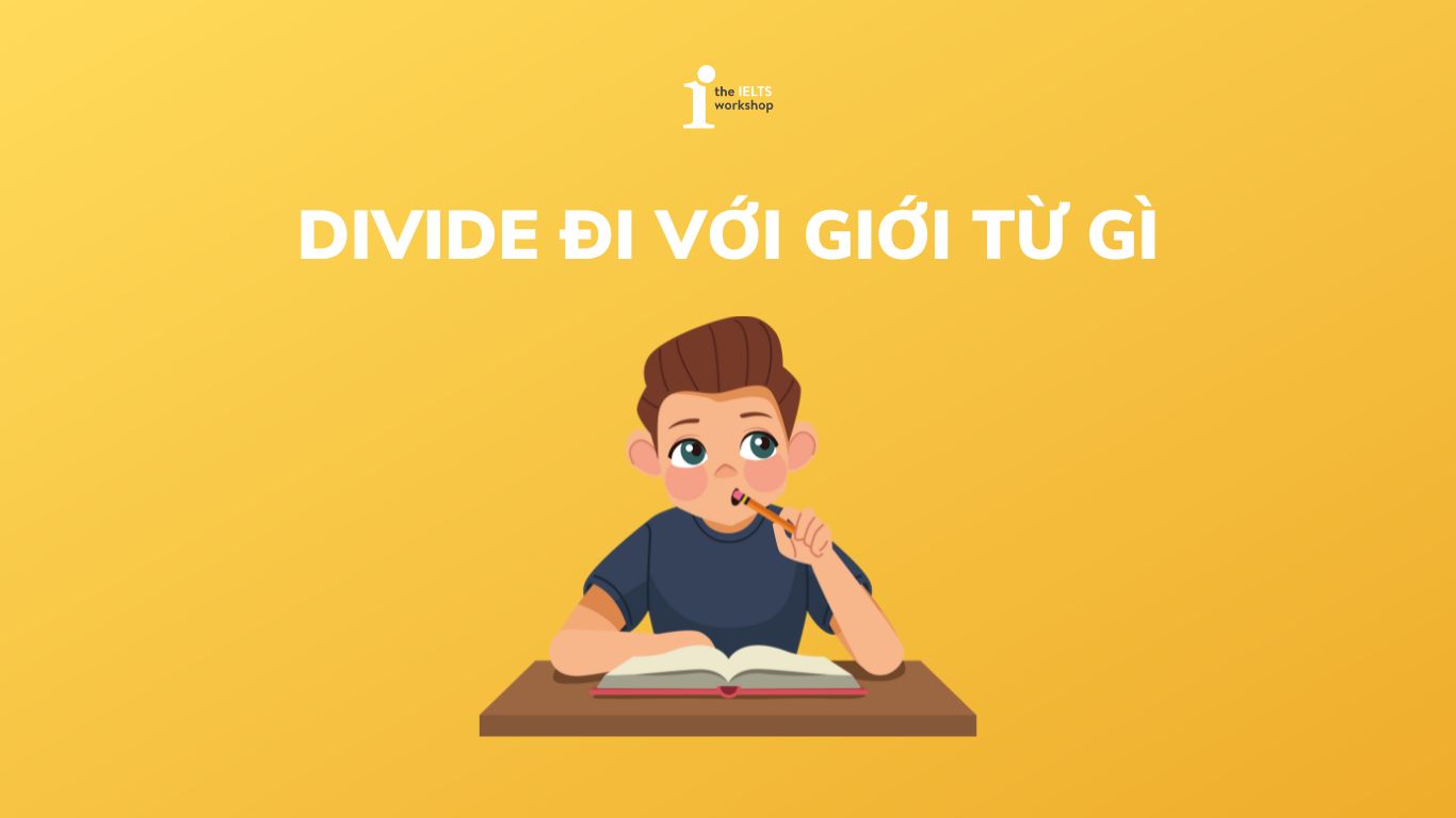 Divide đi với giới từ gì