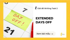 Giải đề IELTS Writing Task 2: Extended days off