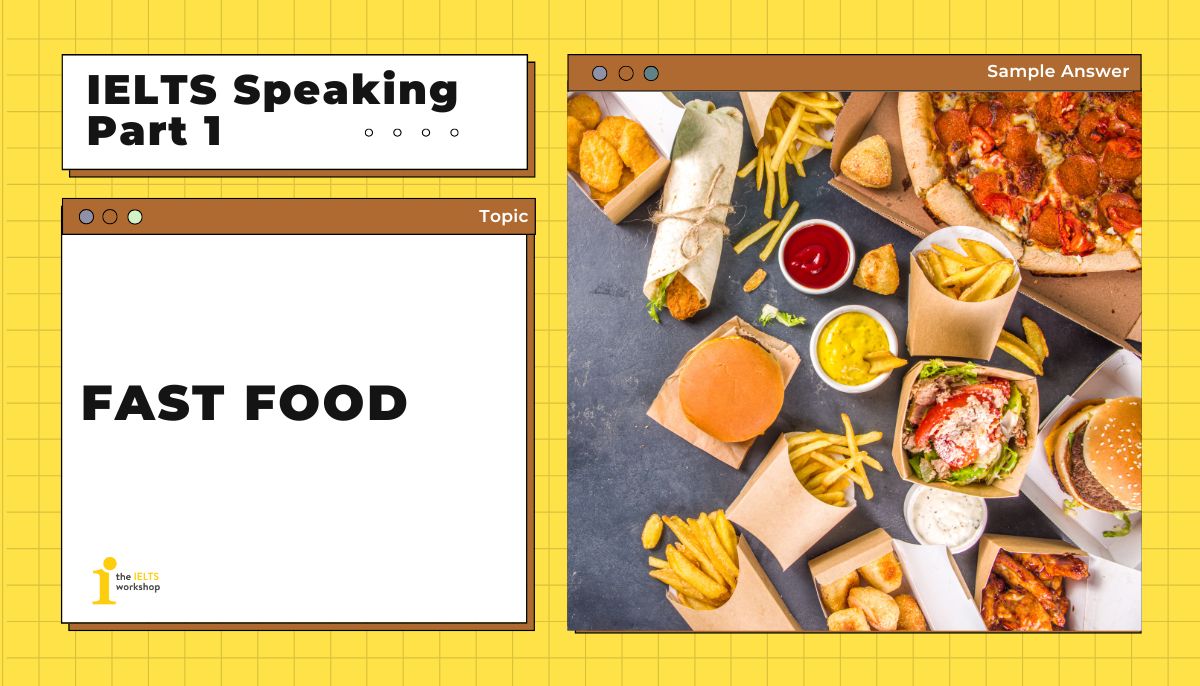 Fast food IELTS Speaking Part 1