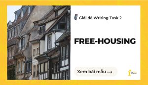Giải đề IELTS Writing Task 2: Free housing