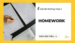 Giải đề IELTS Writing Task 2: Homework