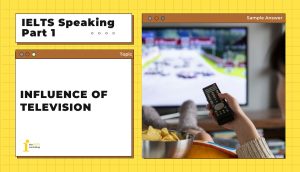 Topic: Influence of television | IELTS Speaking Part 1