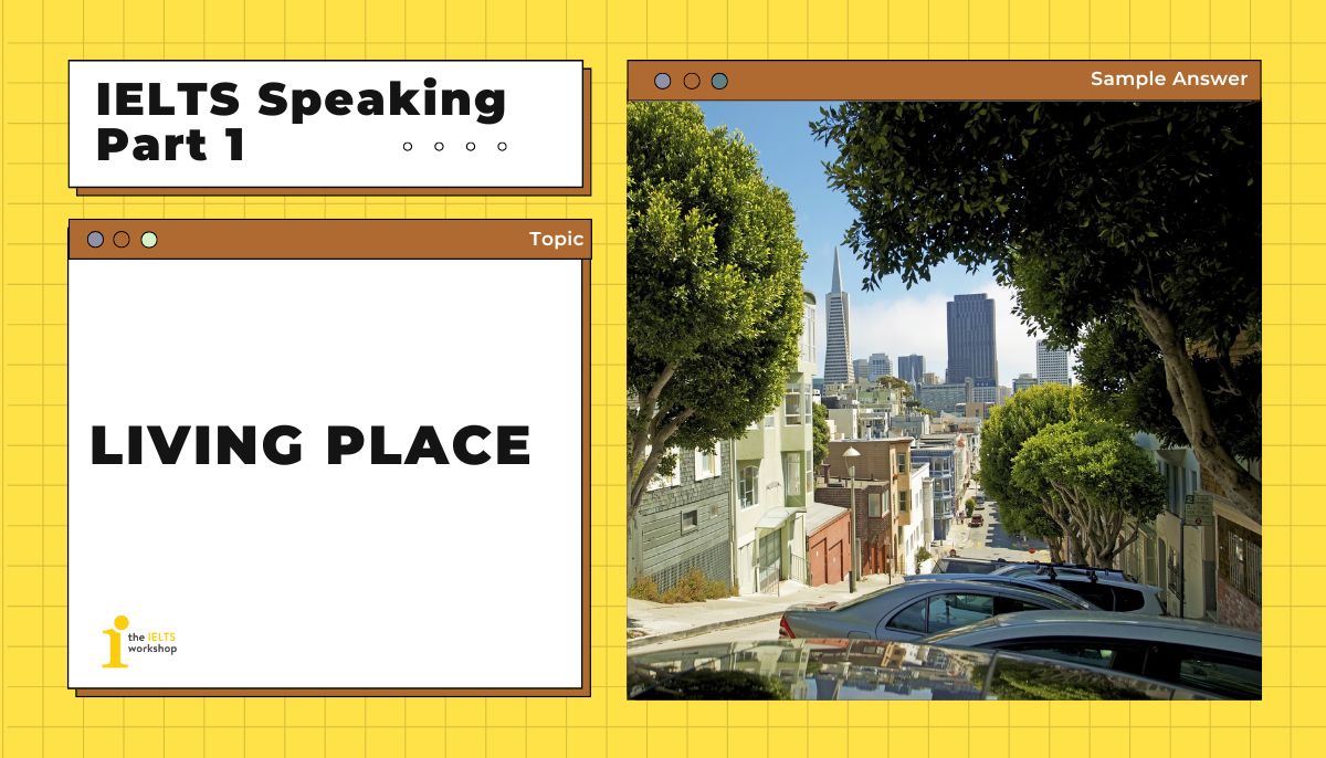 Living place IELTS Speaking Part 1 theme