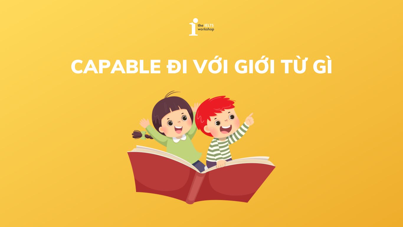 capable đi với giới từ gì