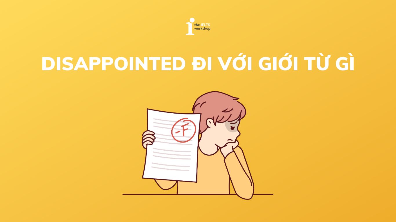 disappointed đi với giới từ gì