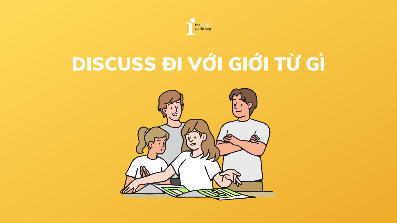 discuss đi với giới từ gì