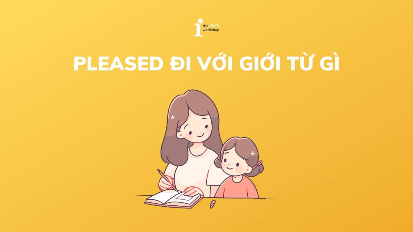 pleased đi với giới từ gì