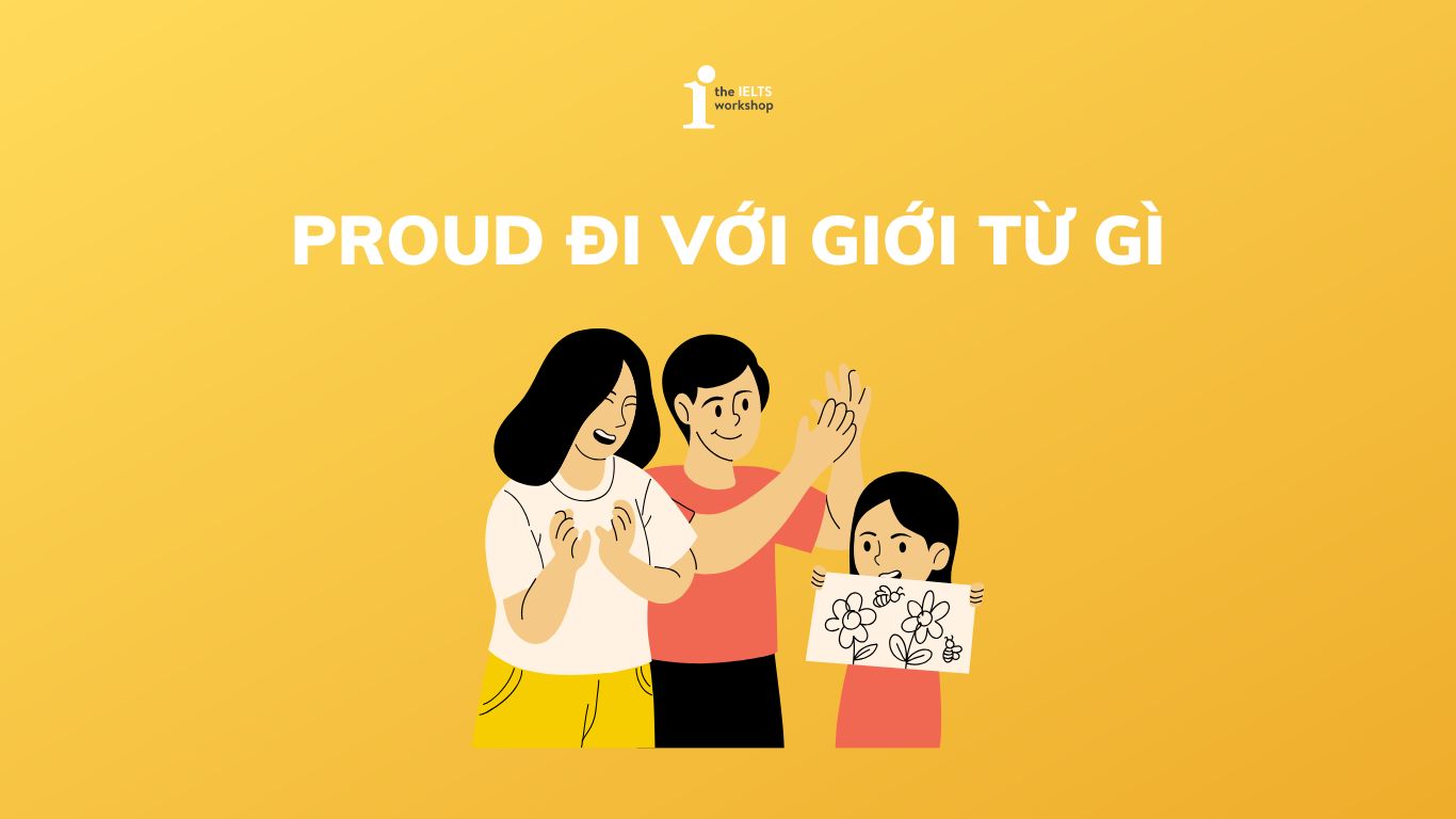 proud đi với giới từ gì