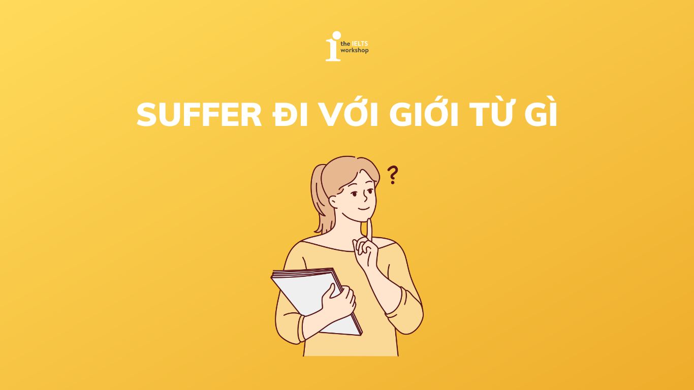 suffer đi với giới từ gì