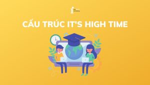 Cấu trúc It’s high time: Ý nghĩa, cách dùng và bài tập vận dụng