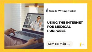 Giải đề IELTS Writing Task 2: Using the Internet for medical purposes