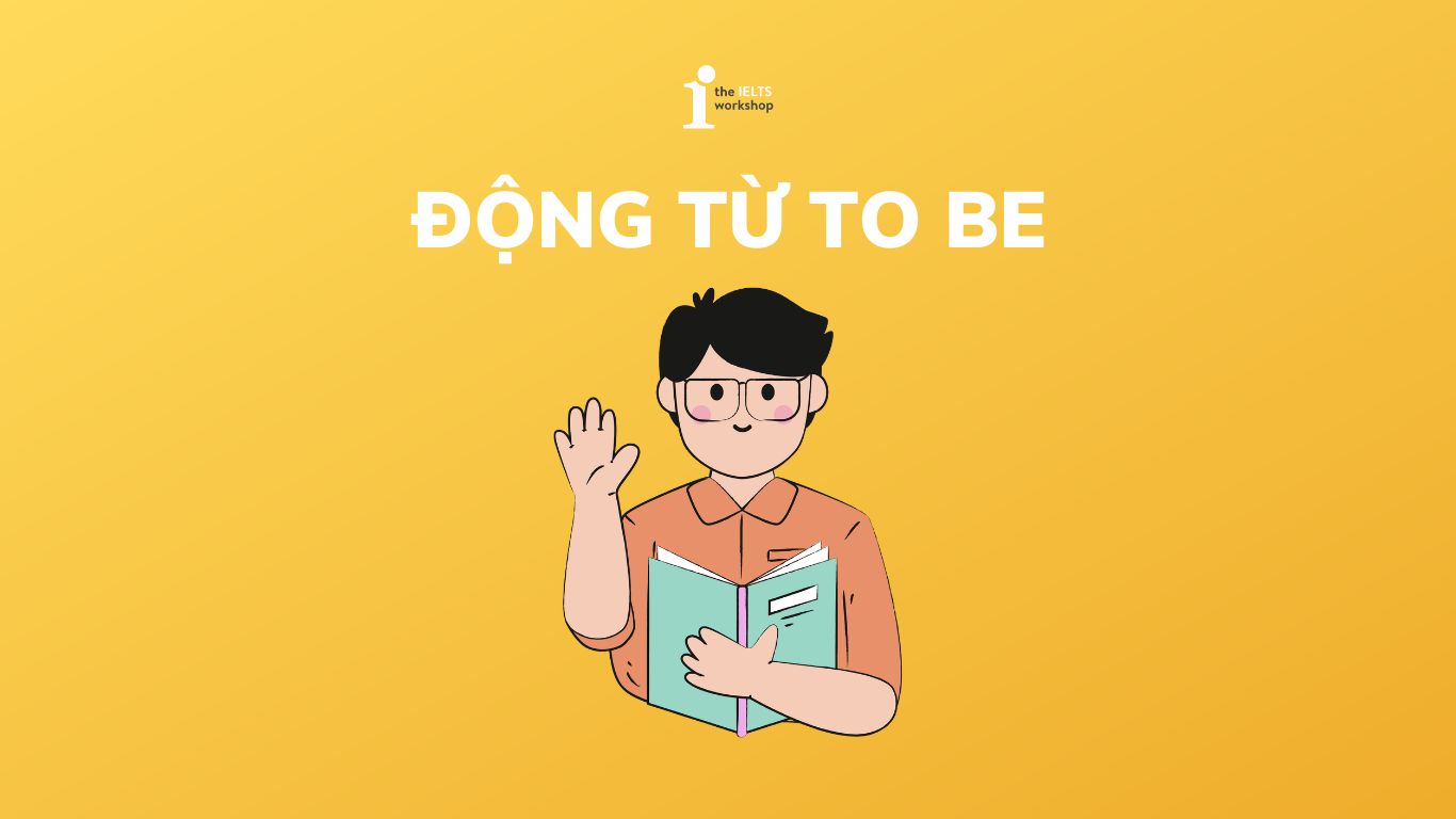 động từ to be