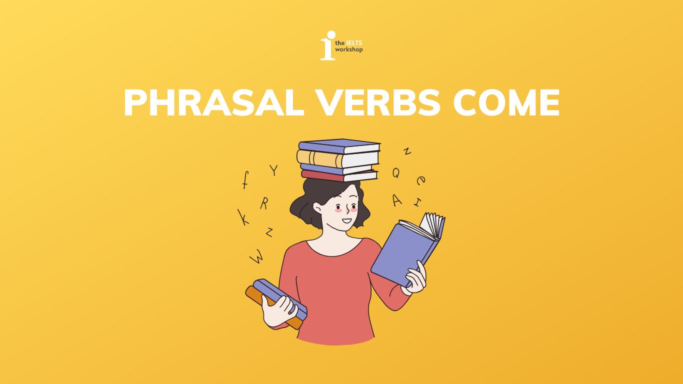 phrasal verbs come