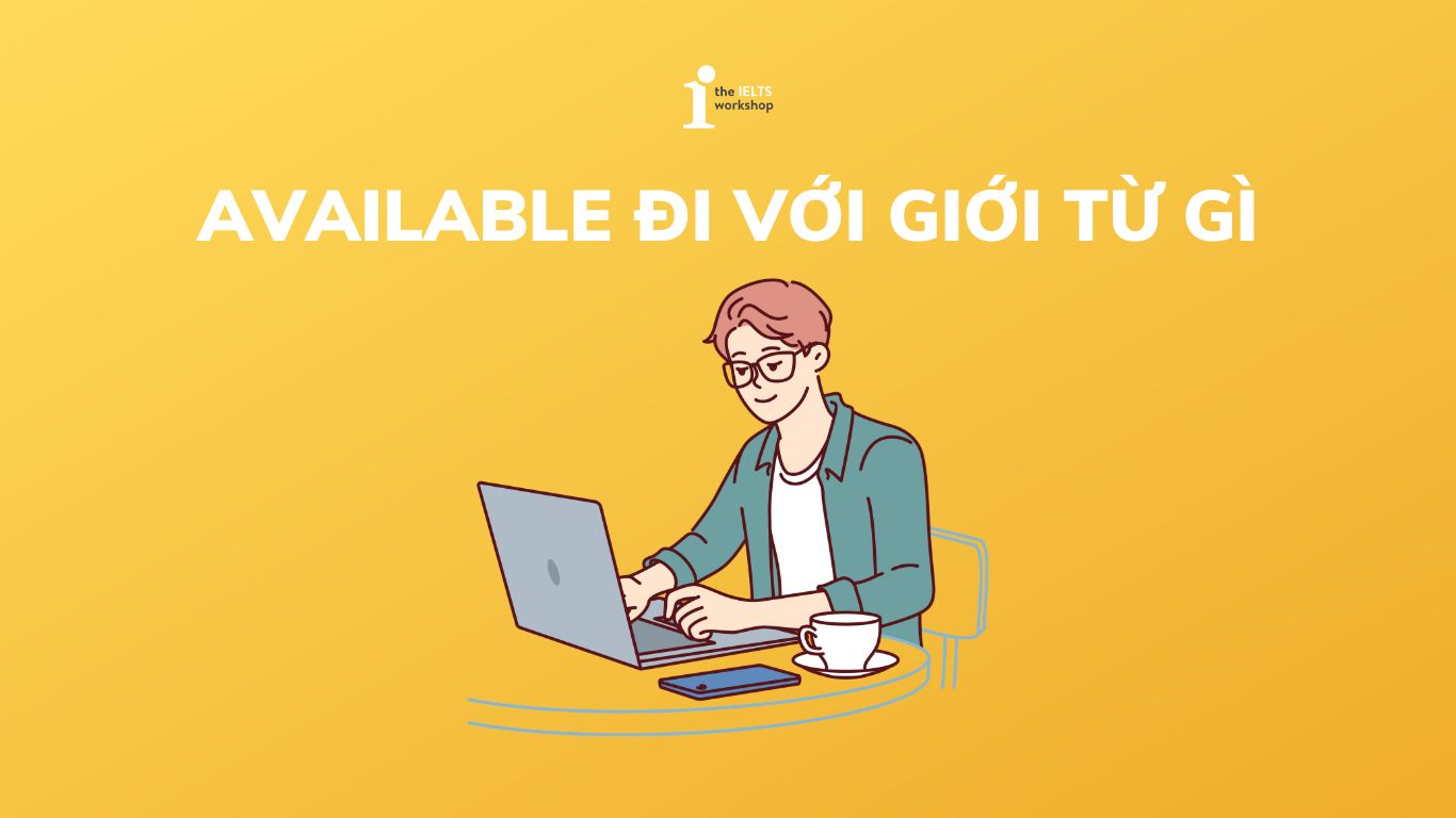 Available đi với giới từ gì