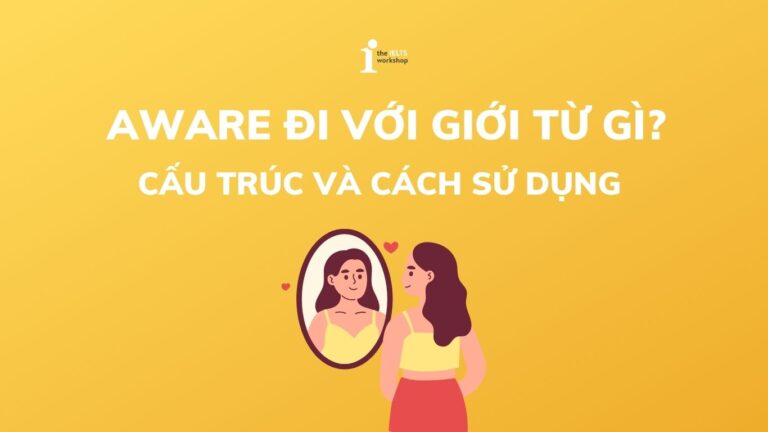 Aware đi với giới từ gì