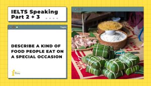 Describe a kind of food people eat on a special occasion | IELTS Speaking Part 2+3