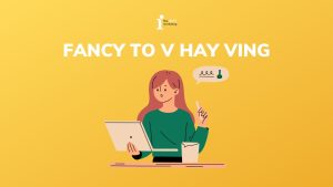Fancy to V hay Ving? Ý nghĩa, cấu trúc fancy và cách dùng