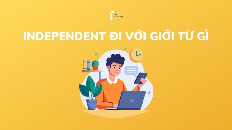 Independent đi với giới từ gì