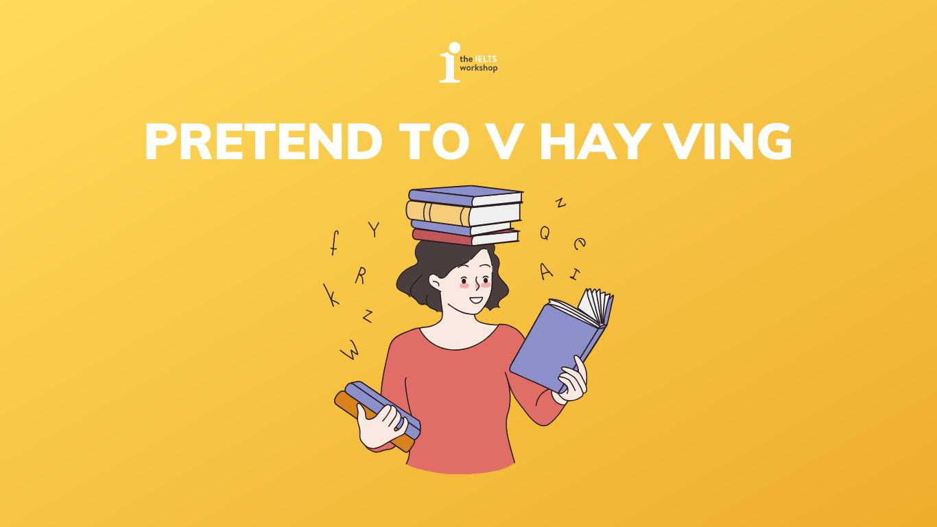 pretend to v hay ving