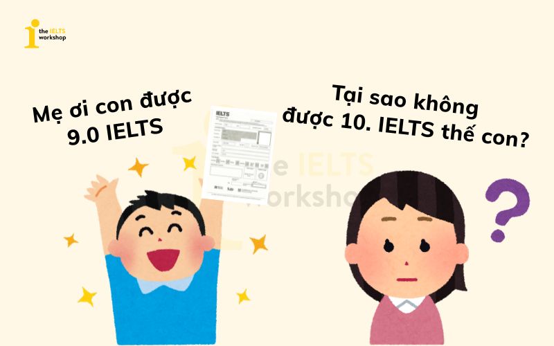 tại sao IELTS không có điểm 10