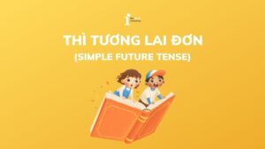 Thì tương lai đơn (Simple Future Tense): Dấu hiệu, công thức và bài tập