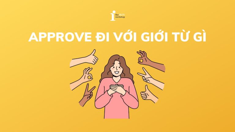 Approve đi với giới từ gì