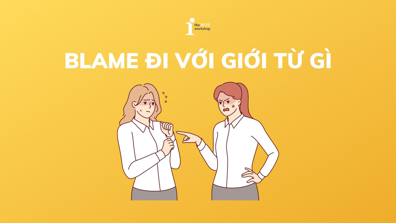 Blame đi với giới từ gì