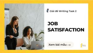 Giải đề IELTS Writing Task 2: Job Satisfaction