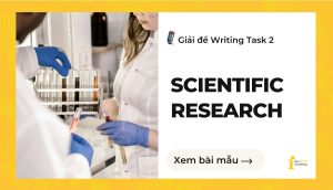 Giải đề IELTS Writing Task 2: Scientific research