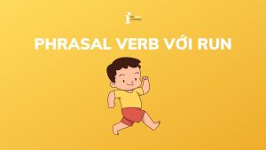 Khám phá 25+ Phrasal verb với run phổ biến trong tiếng Anh