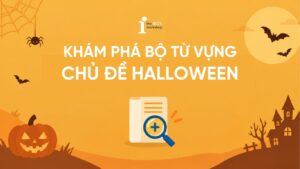 Khám phá từ vựng chủ đề Halloween cơ bản và thông dụng