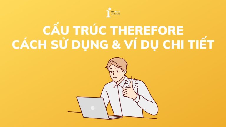 Cách sử dụng cấu trúc therefore