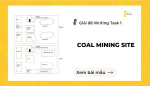 Giải đề IELTS Writing Task 1: Coal mining site