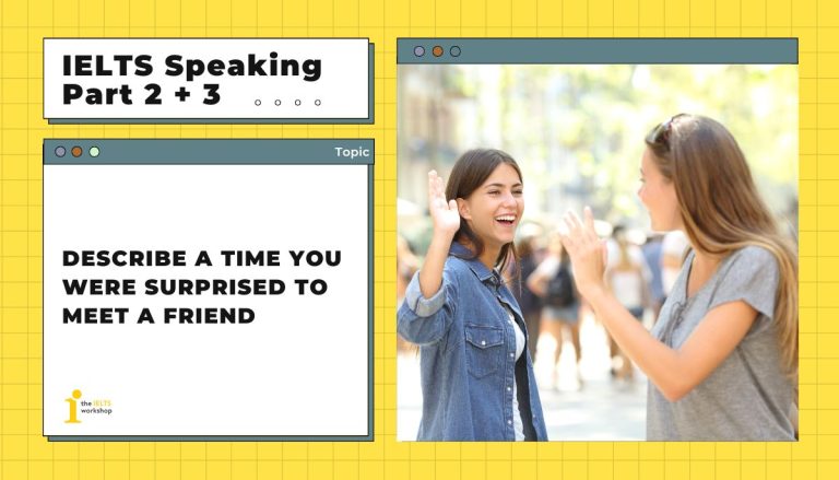 Describe a time you were surprised to meet a friend theme