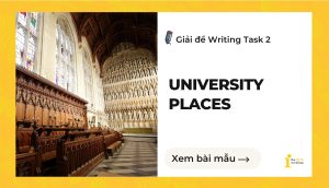 Giải đề IELTS Writing Task 2: University places