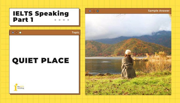 Quiet Place IELTS Speaking Part 1 theme
