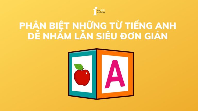 những từ tiếng Anh dễ nhầm lẫn